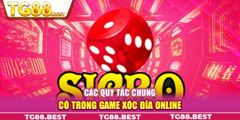 Các quy tắc chung có trong game Xóc Đĩa online