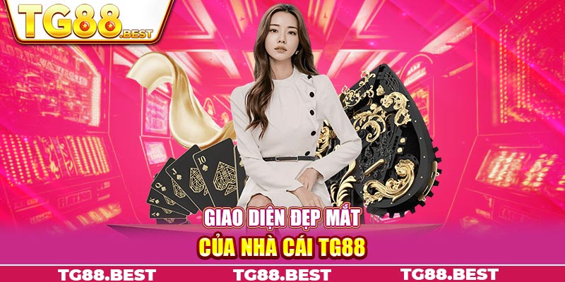 Giao diện đẹp mắt của nhà cái TG88