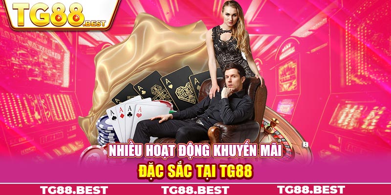 Nhiều hoạt động khuyến mãi đặc sắc tại TG88