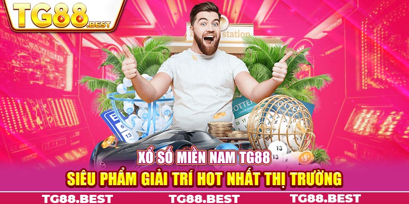 Xổ Số Miền Nam Tg88 - Siêu Phẩm Giải Trí Hot Nhất Thị Trường