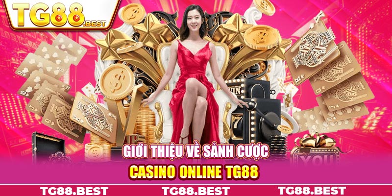 Giới thiệu về sảnh cược Casino Online TG88