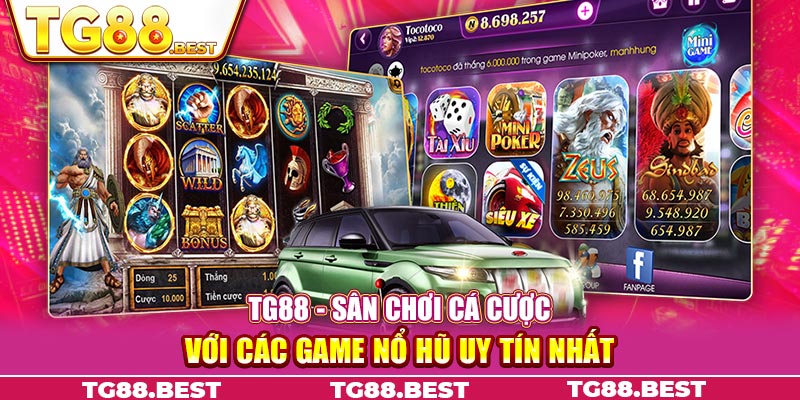 TG88 - Sân chơi cá cược với các game nổ hũ uy tín nhất